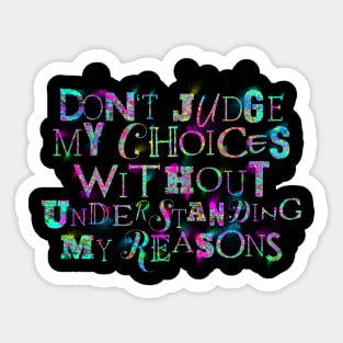 Don't Judge My Choices Sticker